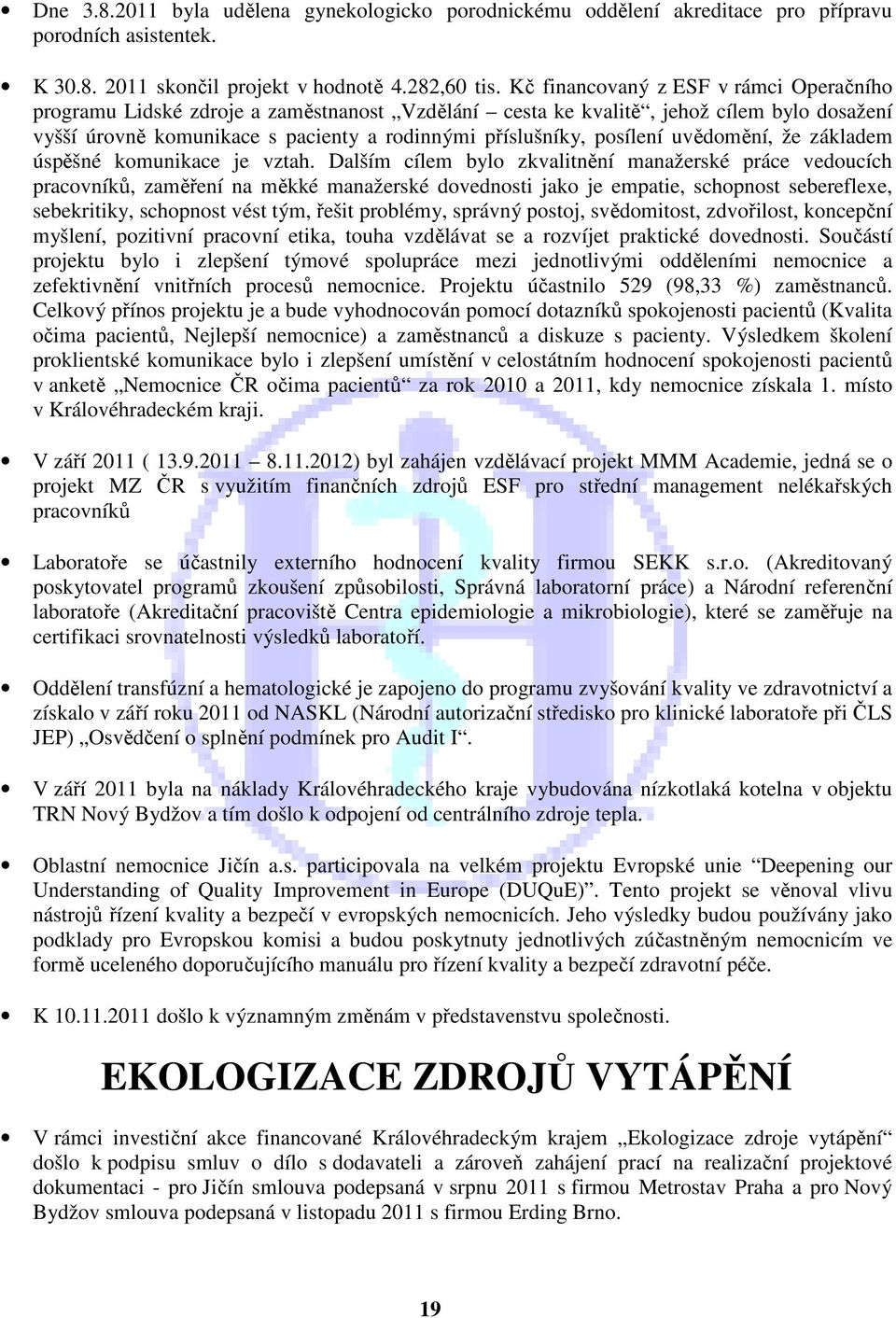 uvědomění, že základem úspěšné komunikace je vztah.