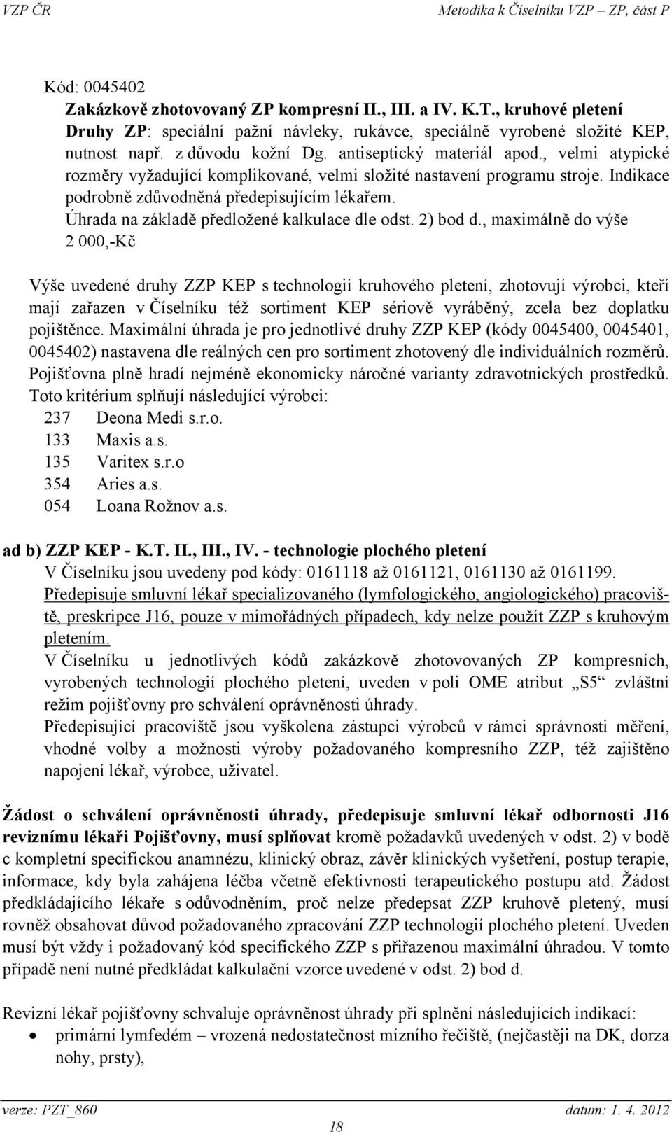 Úhrada na základě předložené kalkulace dle odst. 2) bod d.