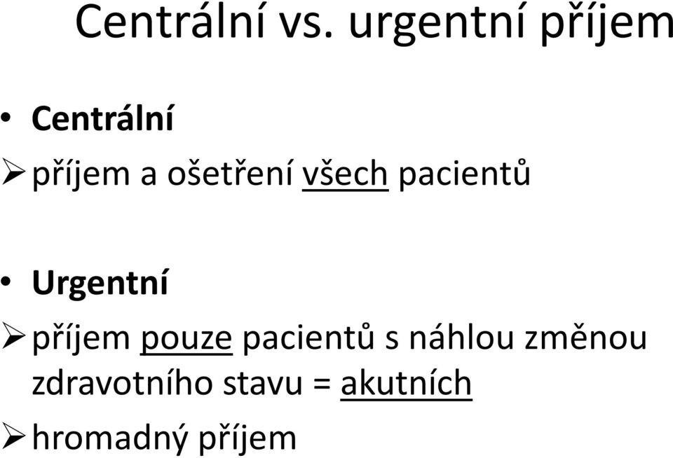 ošetření všech pacientů Urgentní příjem