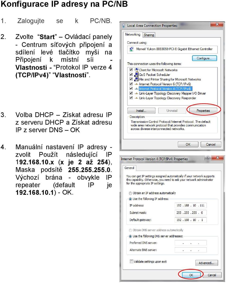 - Protokol IP verze 4 (TCP/IPv4) Vlastnosti. 3.