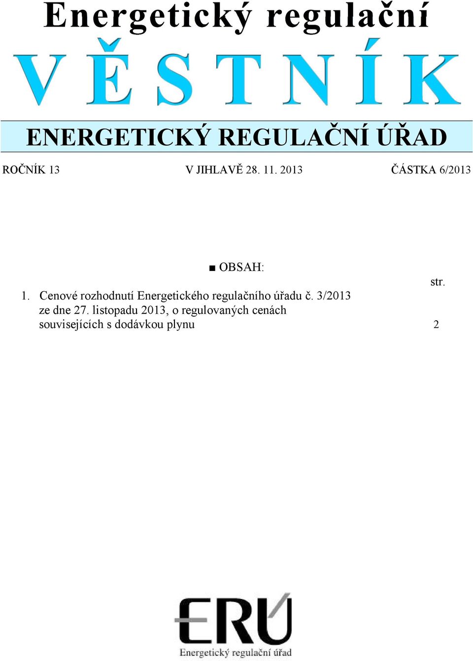 . 2013 ČÁSTKA 6/2013 OBSAH: str. 1.