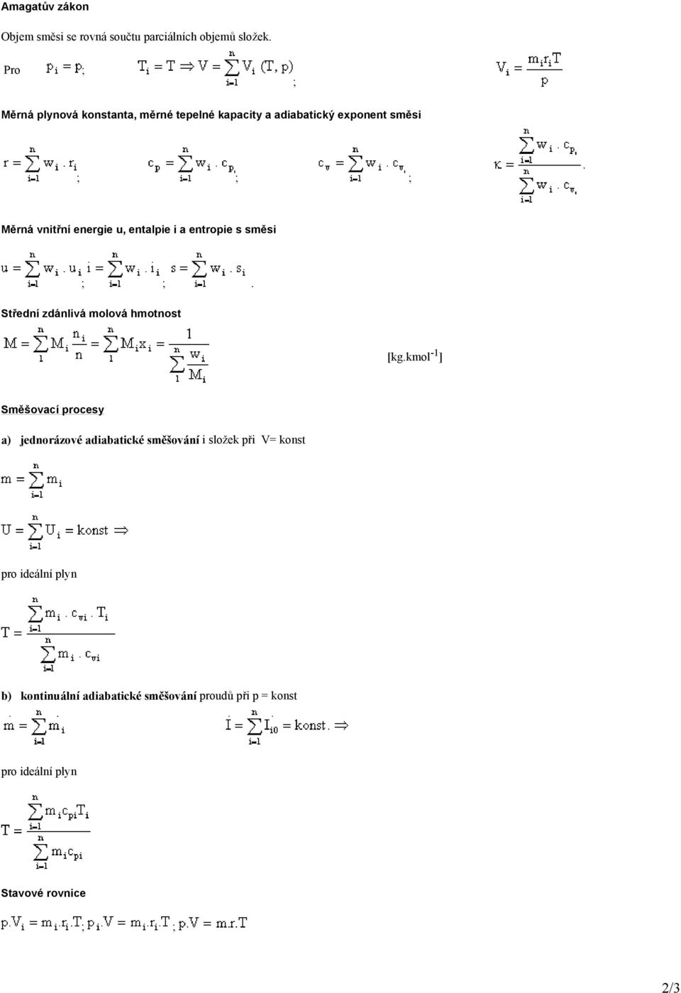 u, entalpie i a entropie s směsi ; ;. Střední zdánlivá molová hmotnost [kg.