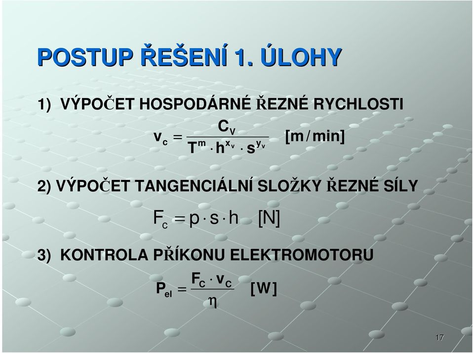 [m/min] m x T h v y s v 2) VÝPOČET TANGENCIÁLNÍ