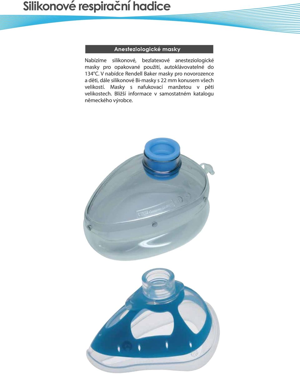 V nabídce Rendell Baker masky pro novorozence a děti, dále silikonové Bi-masky s 22 mm