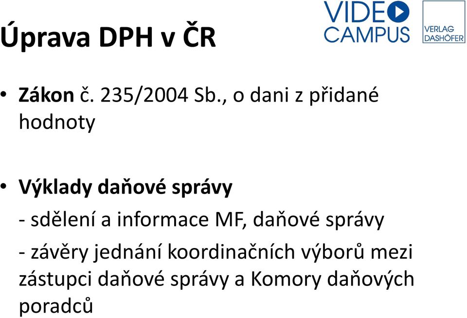 sdělení a informace MF, daňové správy - závěry jednání