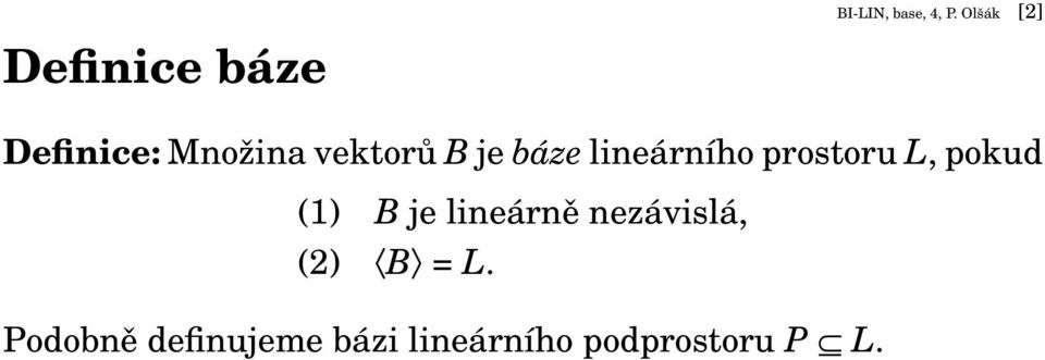lineárního prostoru L, pokud (1) B je lineárně