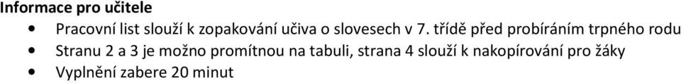 třídě před probíráním trpného rodu Stranu 2 a 3 je