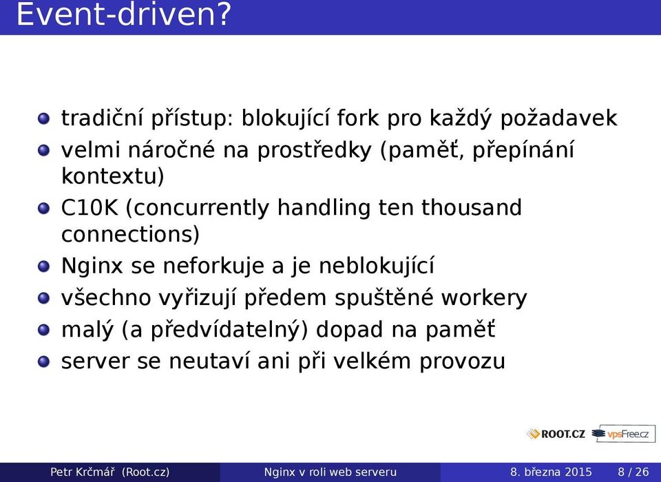 kontextu) C10K (concurrently handling ten thousand connections) Nginx se neforkuje a je neblokující