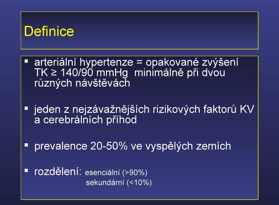 nejzávažnějších rizikových faktorů KV a cerebrálních příhod