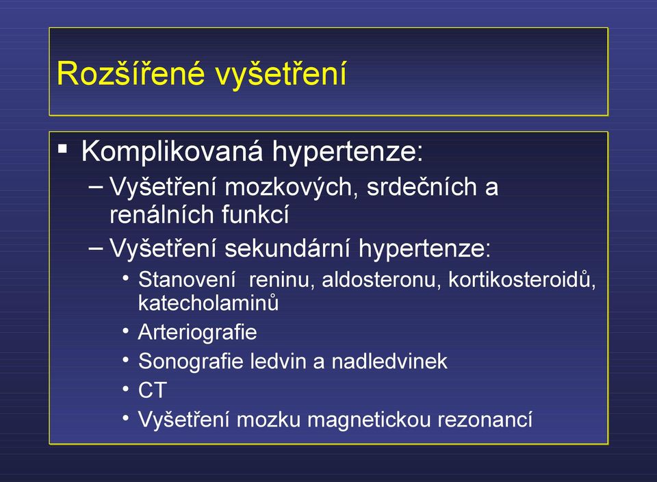 Stanovení reninu, aldosteronu, kortikosteroidů, katecholaminů