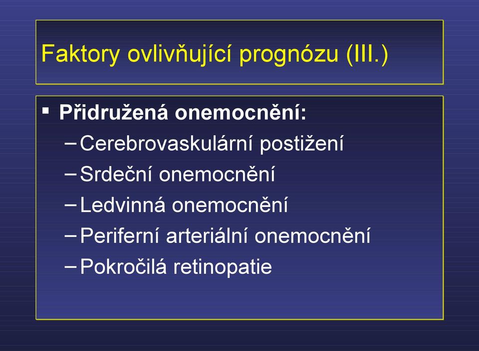 postižení Srdeční onemocnění Ledvinná