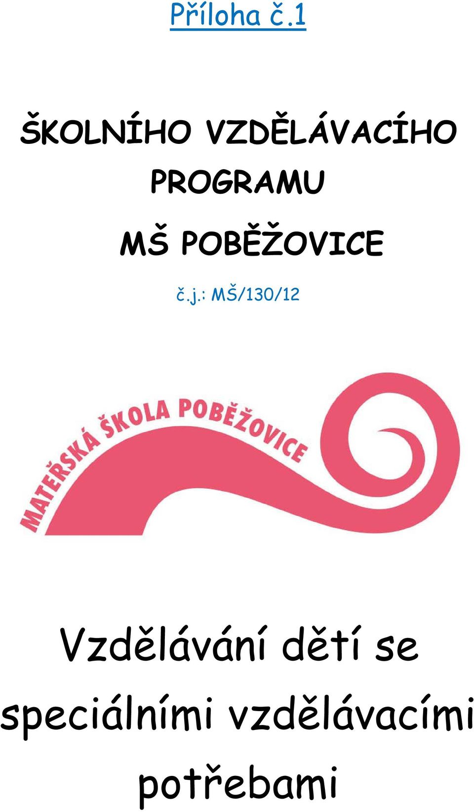 PROGRAMU MŠ POBĚŽOVICE č.j.