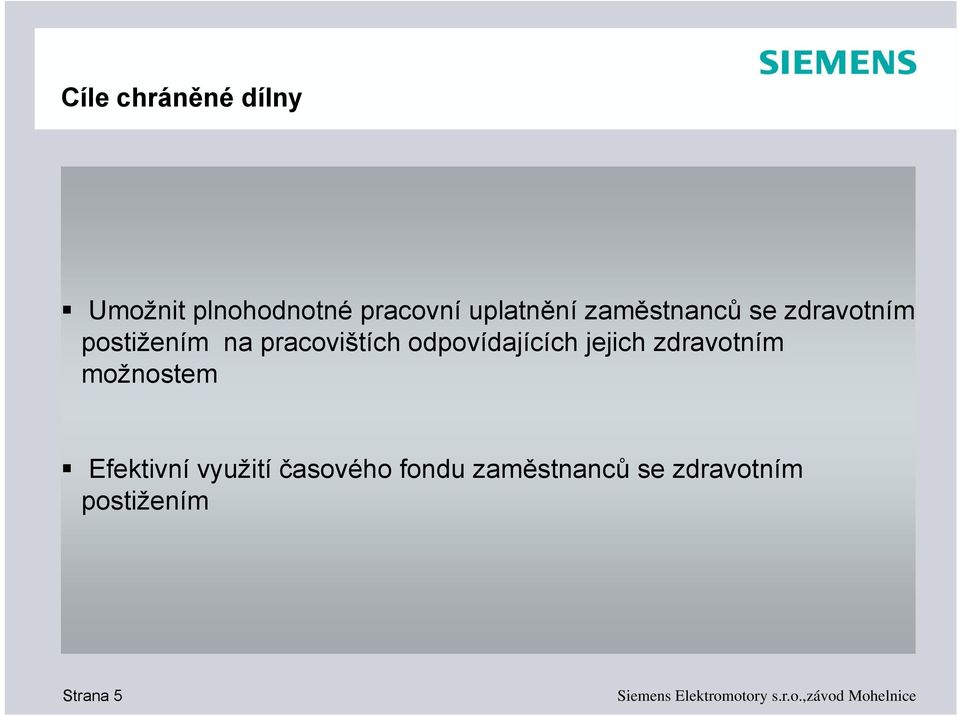 pracovištích odpovídajících jejich zdravotním možnostem