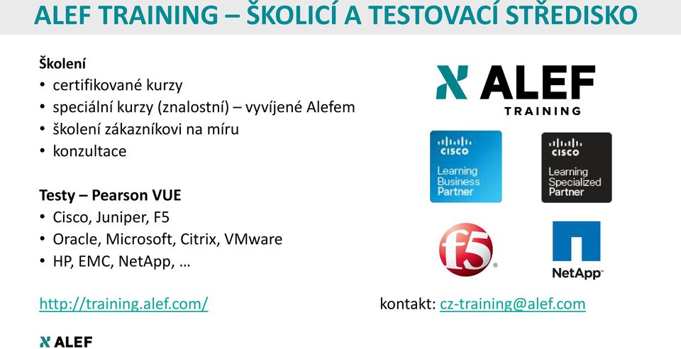 konzultace Testy Pearson VUE Cisco, Juniper, F5 Oracle, Microsoft, Citrix,
