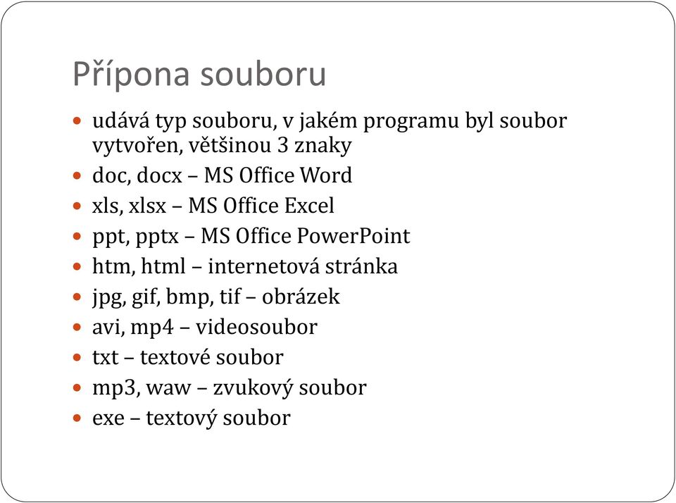 MS Office PowerPoint htm, html internetová stránka jpg, gif, bmp, tif obrázek