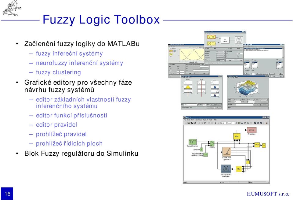 systémů editor základních vlastností fuzzy inferenčního systému editor funkcí