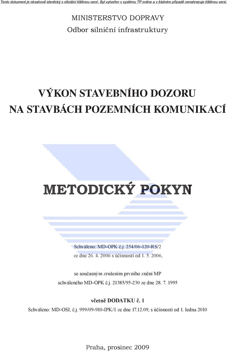 2006, se současným zrušením prvního znění MP schváleného MD-OPK č.j. 21385/95-230 ze dne 28. 7.