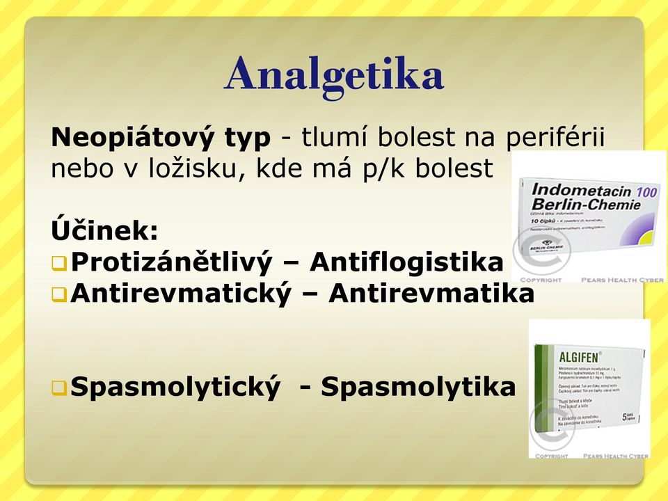 Účinek: Protizánětlivý Antiflogistika