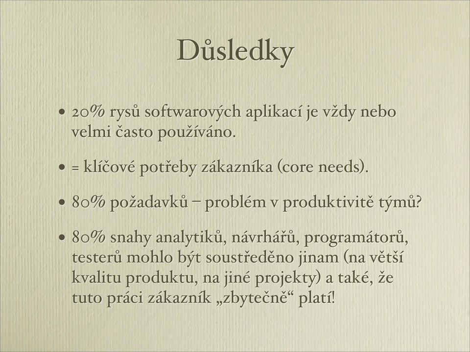 ) 80% požadavků problém v produktivitě týmů?