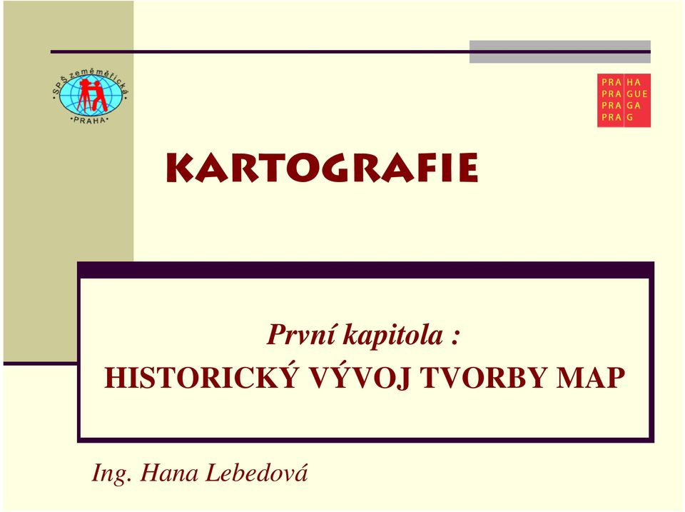 HISTORICKÝ VÝVOJ