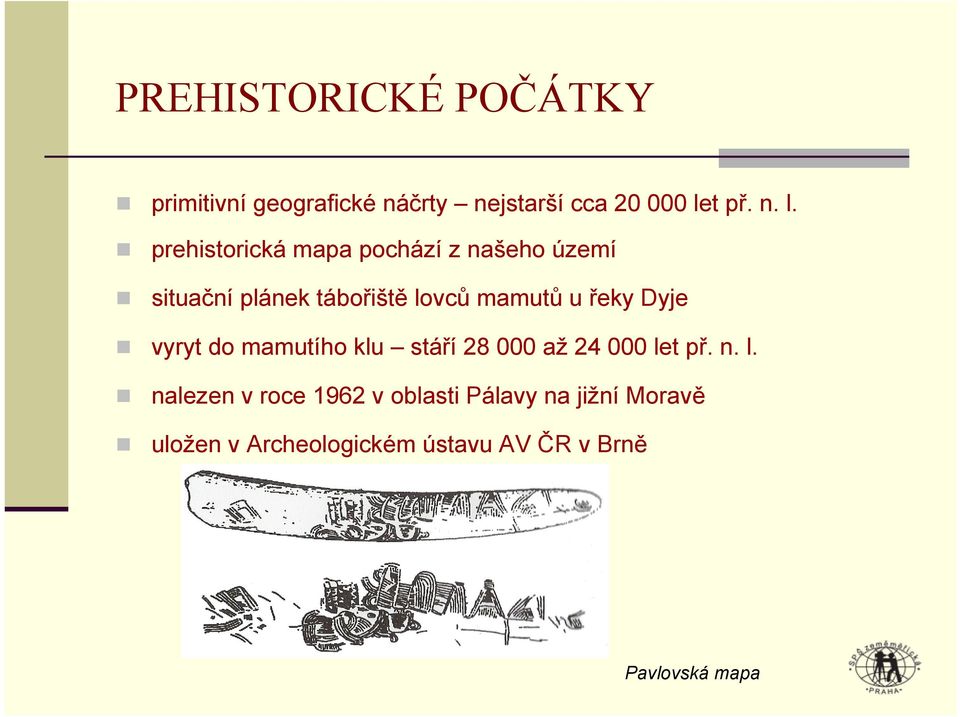 prehistorická mapa pochází z našeho území situační plánek tábořiště lovců mamutů u řeky