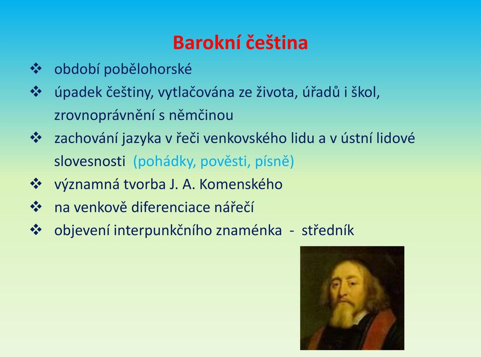 lidu a v ústní lidové slovesnosti (pohádky, pověsti, písně) významná tvorba J.