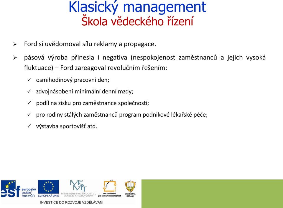 zareagoval revolučním řešením: osmihodinový pracovní den; zdvojnásobení minimální denní mzdy; podíl