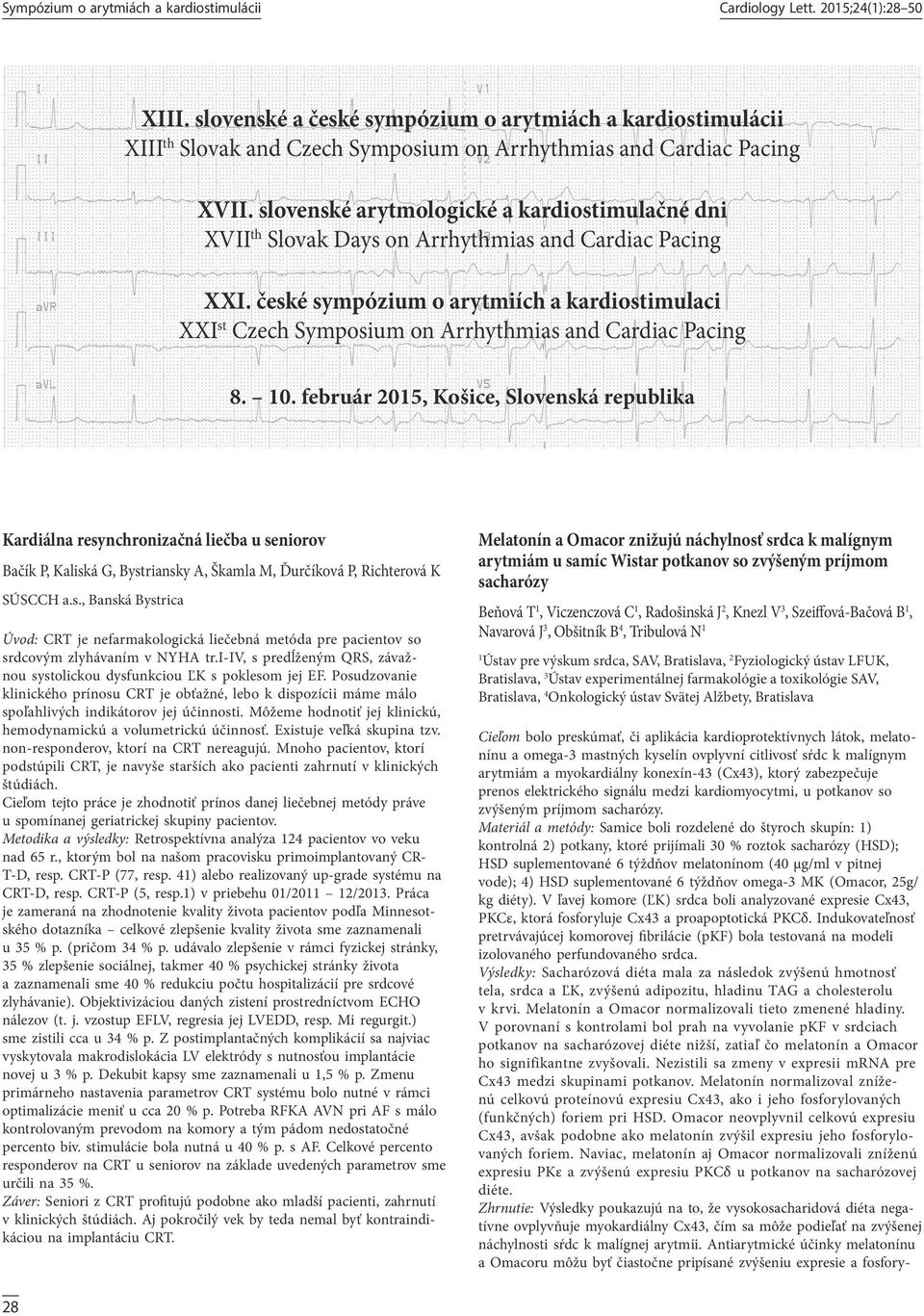 slovenské arytmologické a kardiostimulačné dni XVII th Slovak Days on Arrhythmias and Cardiac Pacing XXI.