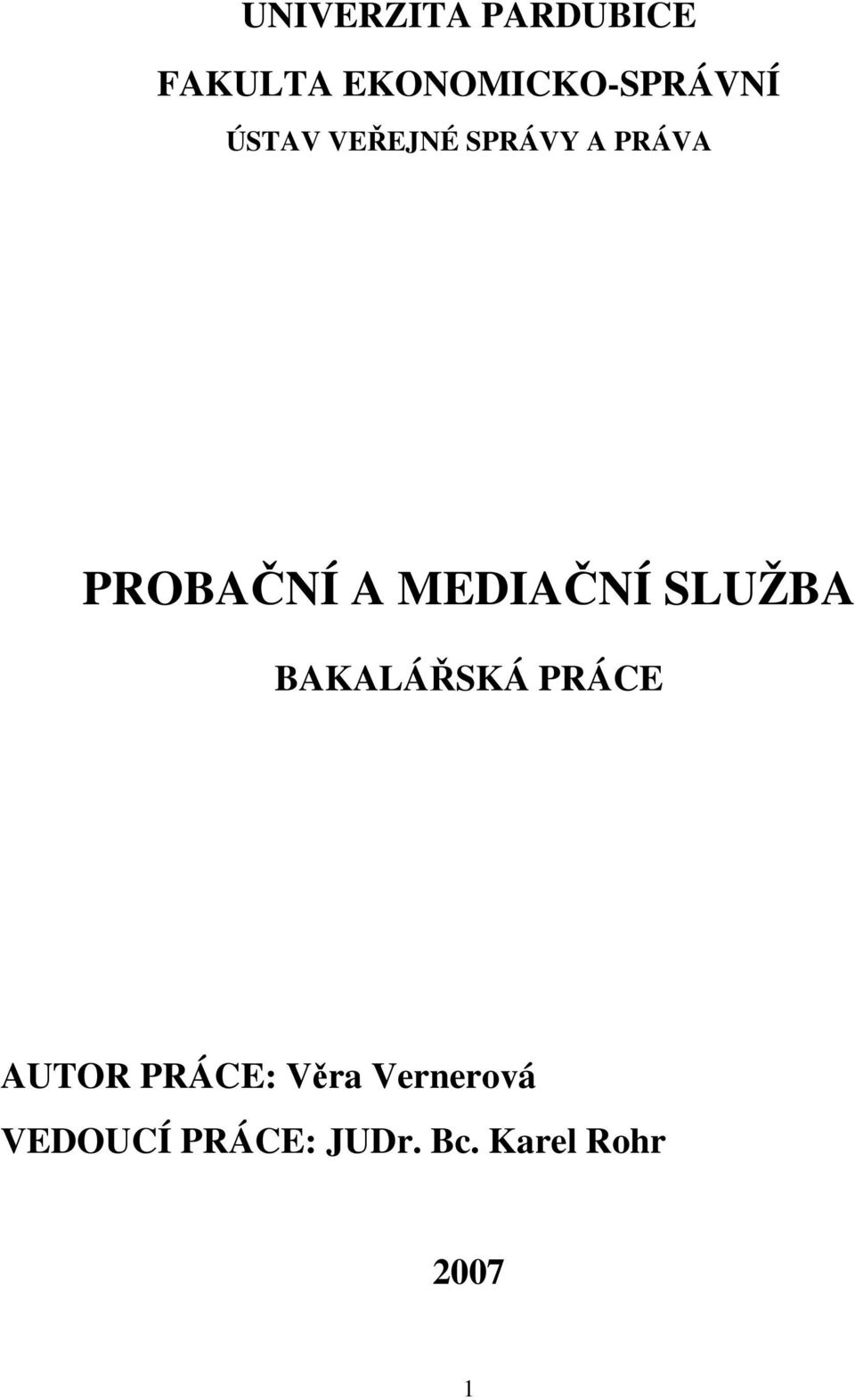 MEDIAČNÍ SLUŽBA BAKALÁŘSKÁ PRÁCE AUTOR PRÁCE: