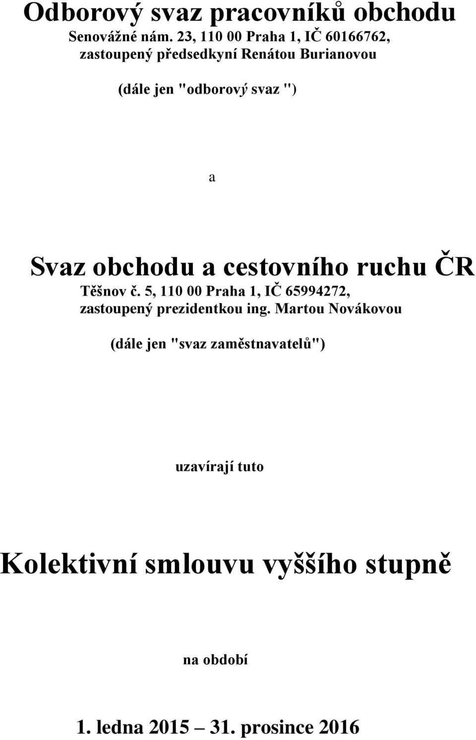 ") a Svaz obchodu a cestovního ruchu ČR Těšnov č.