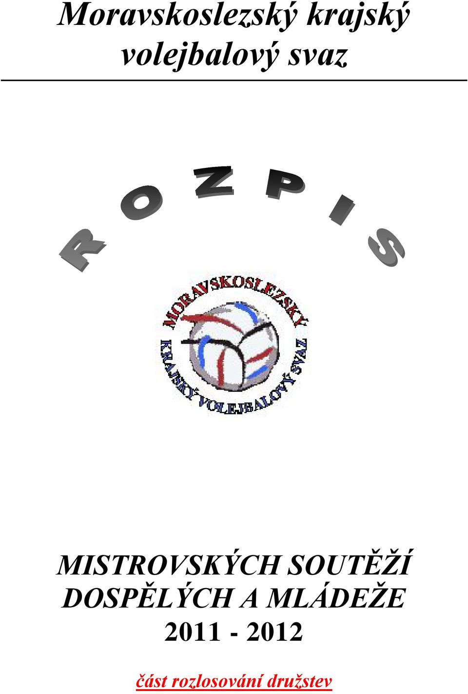 SOUTĚŽÍ DOSPĚLÝCH A MLÁDEŽE