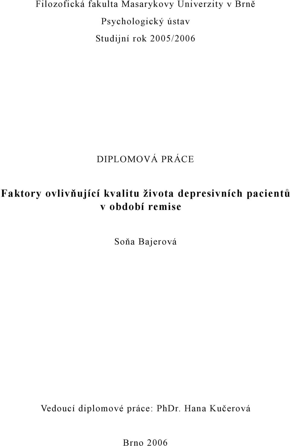 ovlivňující kvalitu života depresivních pacientů v období