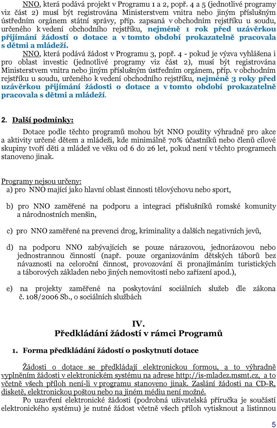 NNO, která podává žádost v Programu 3, popř.