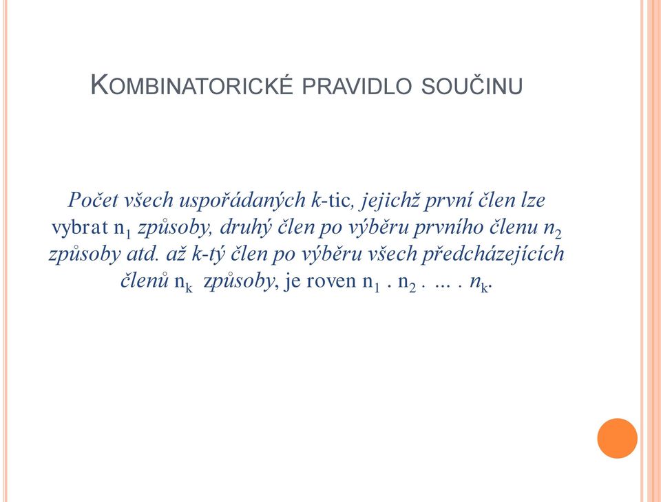 po výběru prvního členu n 2 způsoby atd.