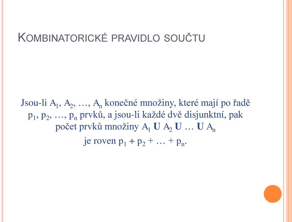 prvků, a jsou-li každé dvě disjunktní, pak počet