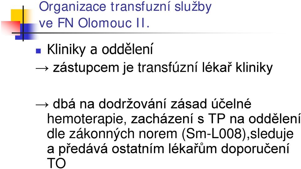 dodržování zásad účelné hemoterapie, zacházení s TP na oddělení