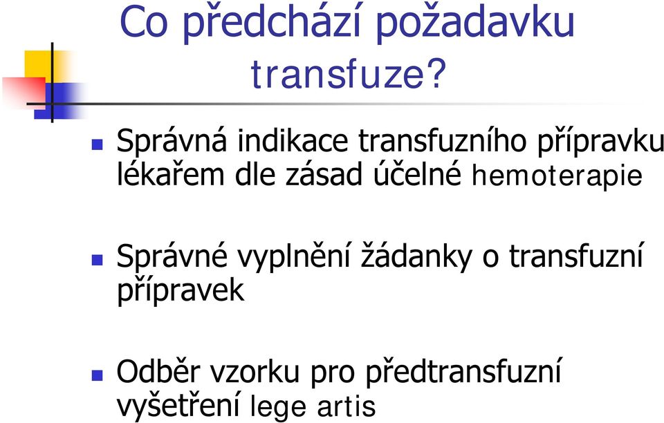 zásad účelné hemoterapie Správné vyplnění žádanky o