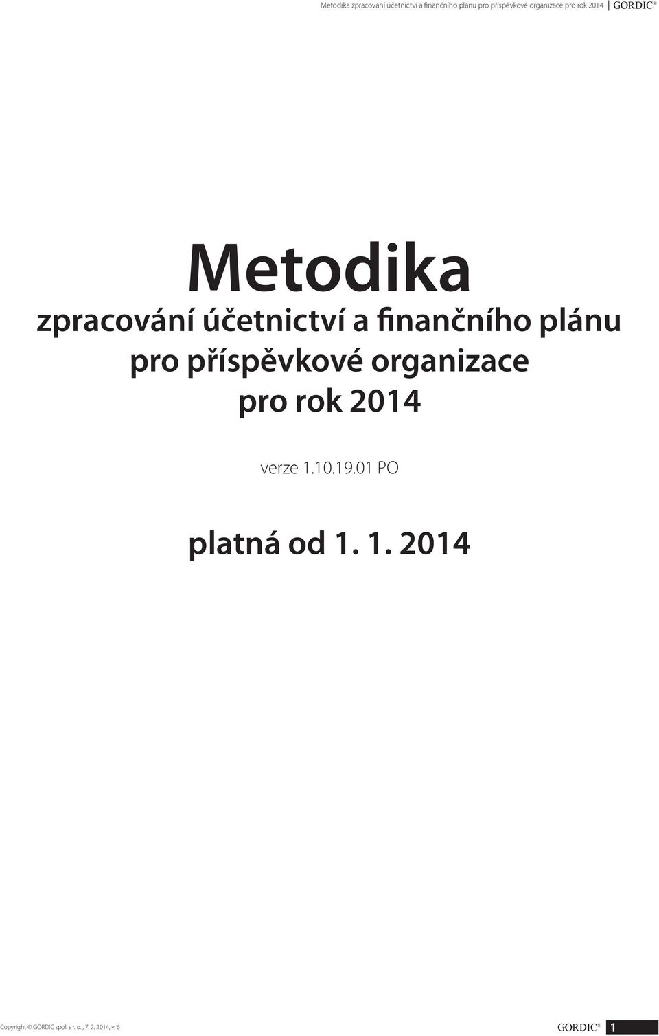 organizace pro rok 2014 verze 1.10.19.01 PO platná od 1. 1. 2014 GORDIC 1