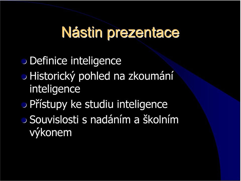 zkoumání inteligence Přístupy ke
