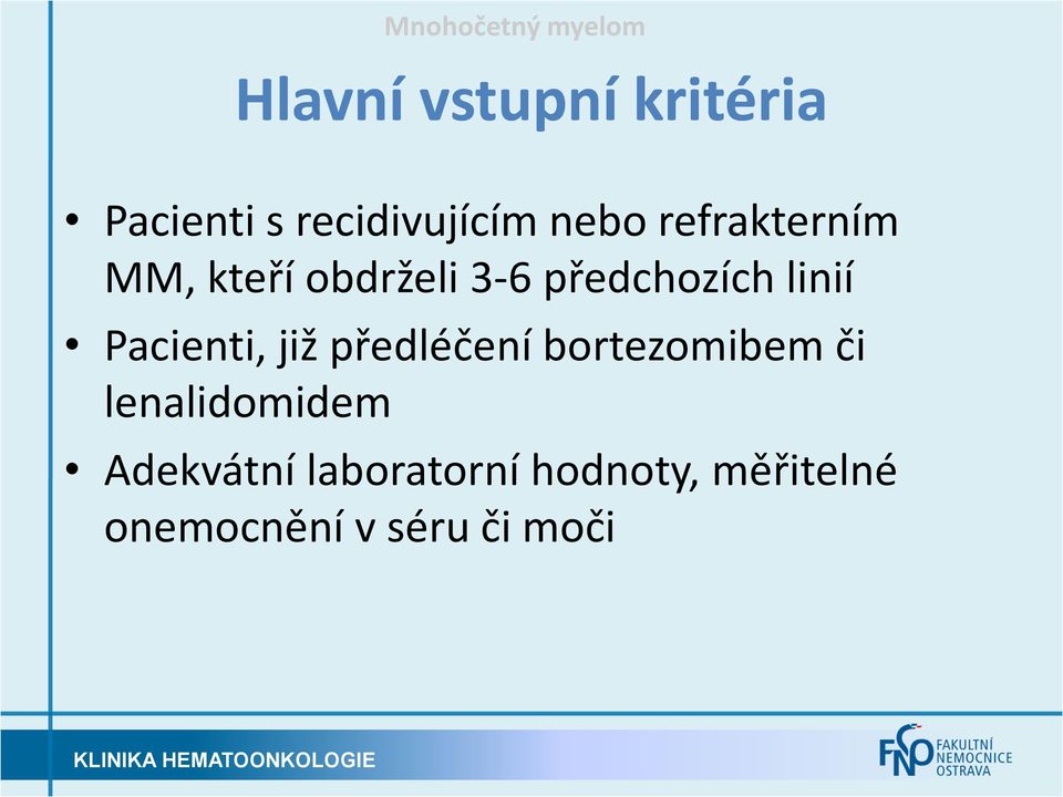 předchozích linií Pacienti, již předléčení bortezomibem či