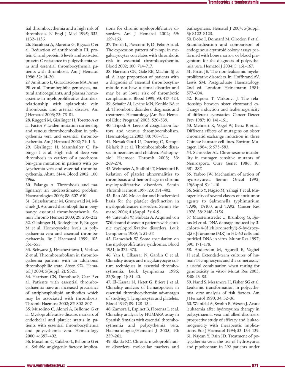 Am J Hematol 1996; 52: 14 20. 27. Amitrano L, Guardascione MA, Ames PR et al.