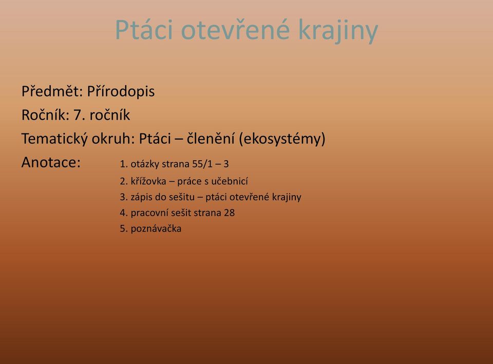 otázky strana 55/1 3 2. křížovka práce s učebnicí 3.