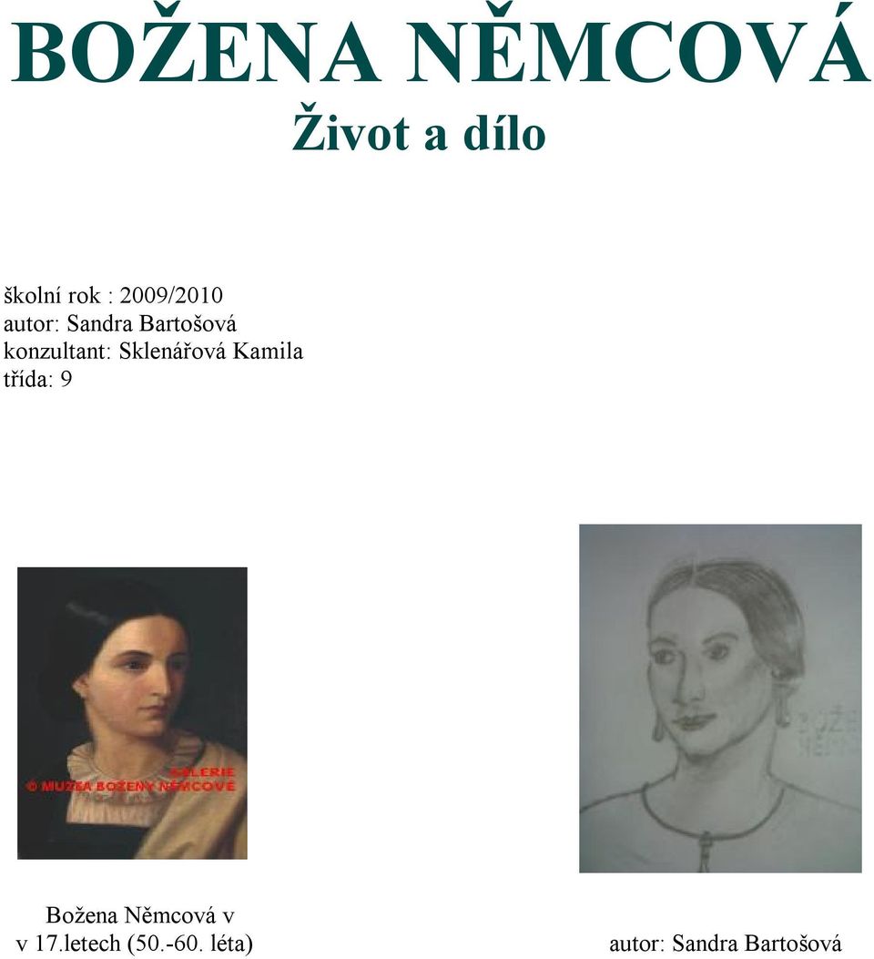 Sklenářová Kamila třída: 9 Božena Němcová v v