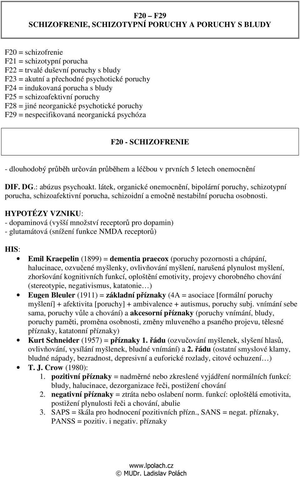 a léčbou v prvních 5 letech onemocnění DIF. DG.: abúzus psychoakt.