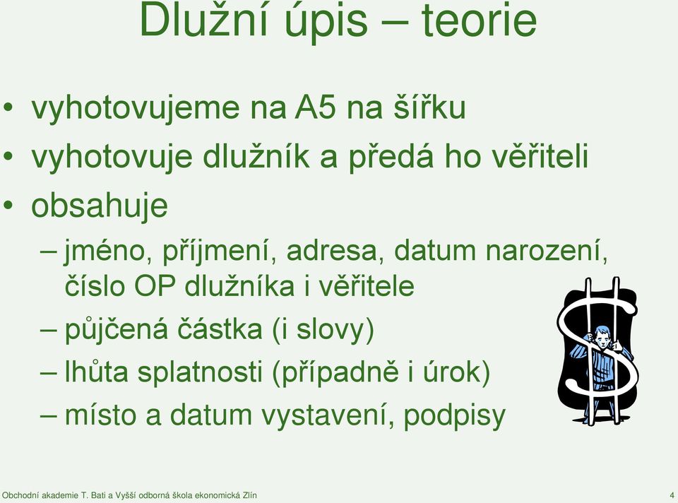 datum narození, číslo OP dlužníka i věřitele půjčená částka (i