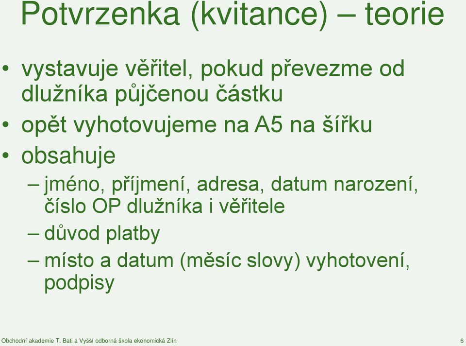 jméno, příjmení, adresa, datum narození, číslo OP dlužníka i