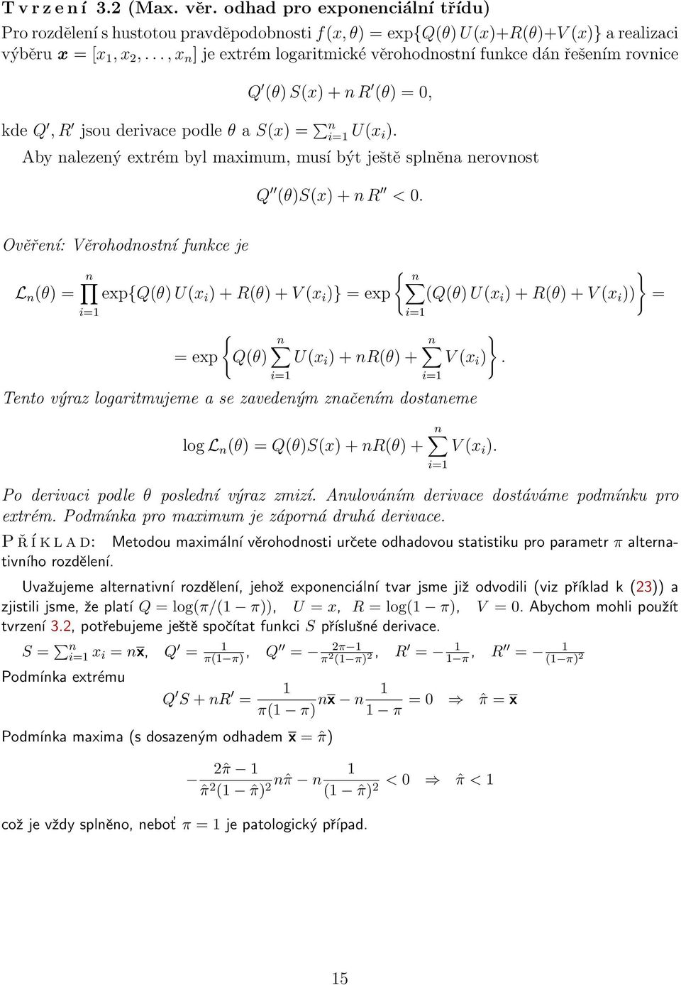 Aby nalezený extrém byl maximum, musí být ještě splněna nerovnost Q (θ)s(x) + n R < 0.