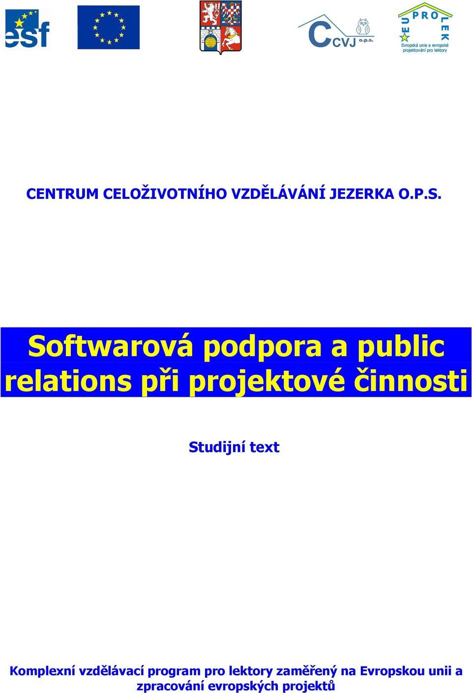 činnosti Studijní text Komplexní vzdělávací program pro
