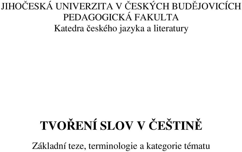 českého jazyka a literatury TVOŘENÍ SLOV V
