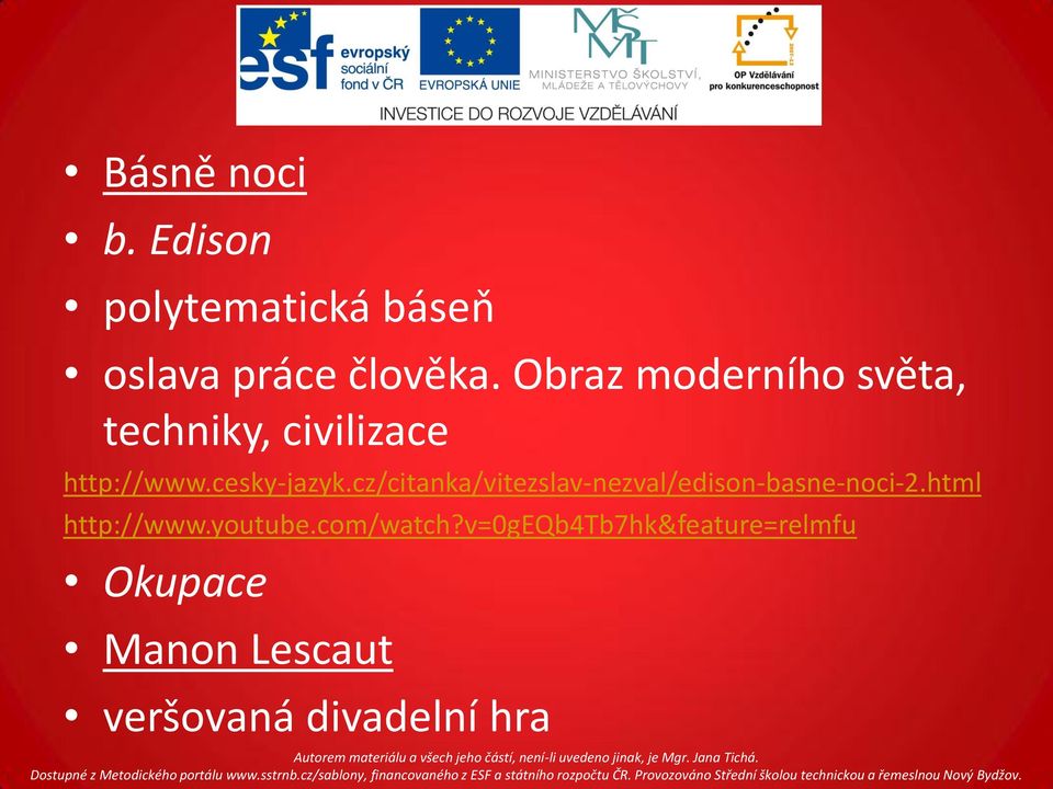 cz/citanka/vitezslav-nezval/edison-basne-noci-2.html http://www.youtube.